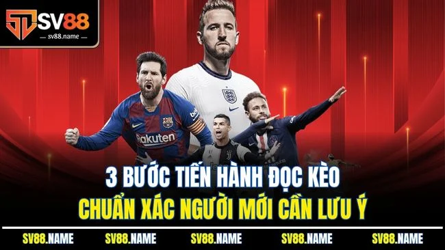3 bước tiến hành đọc kèo chuẩn xác người mới cần lưu ý