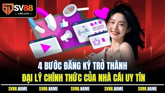 4 bước đăng ký trở thành đại lý chính thức của nhà cái uy tín
