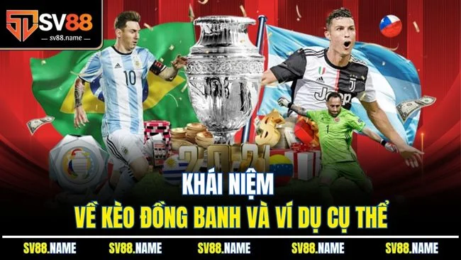 Khái niệm về kèo đồng banh và ví dụ cụ thể