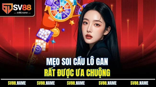 Mẹo soi cầu lô gan rất được ưa chuộng