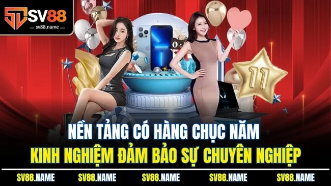 Nền tảng có hàng chục năm kinh nghiệm đảm bảo sự chuyên nghiệp
