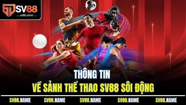 Thông tin về sảnh thể thao SV88 sôi động